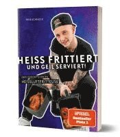 bokomslag Heiß frittiert und geil serviert!