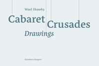 bokomslag Wael Shawky: Cabaret Crusades Drawings