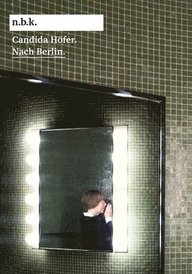 Marius Babias, Herbert Burkert, Marius Babias - Candida Hfer. Nach Berlin., Inbunden