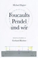 bokomslag Michael Hagner: Foucaults Pendel und wir. Anlässlich der Installation 'Zwei graue Doppelspiegel für ein Pendel von Gerhard Richter'