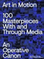 bokomslag Art in Motion. 100 Masterpieces With and Through Media. An Operative Canon