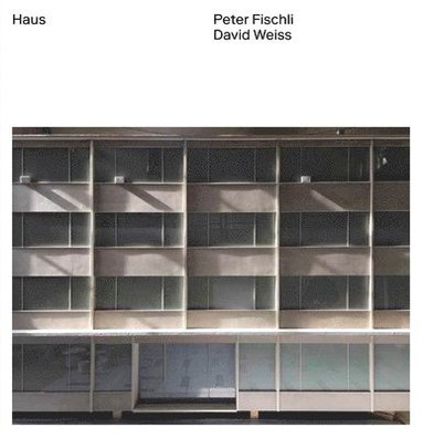 bokomslag Peter Fischli & David Weiss: Haus