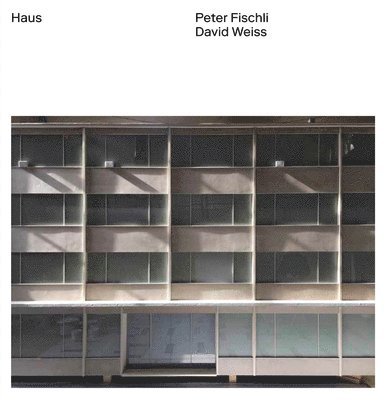 Peter Fischli & David Weiss: Haus 1