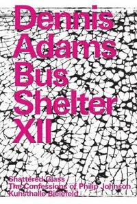 bokomslag Dennis Adams. Bus Shelter XII