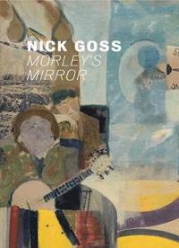 bokomslag Nick Goss. Morleys Mirror