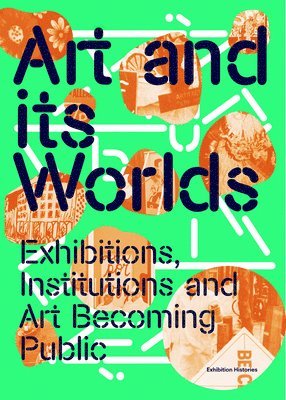 Maria Berrios, Eddie Chambers, Mujeres Creando, Charles Esche, Charles Gaines, David Morris, Lucy Steeds, Miguel A. Lopez, David Teh - Art and Its Worlds, Häftad