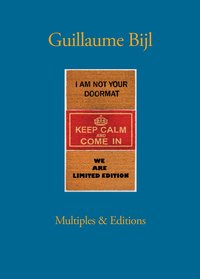 bokomslag Guillaume Bijl: Multiples & Editions