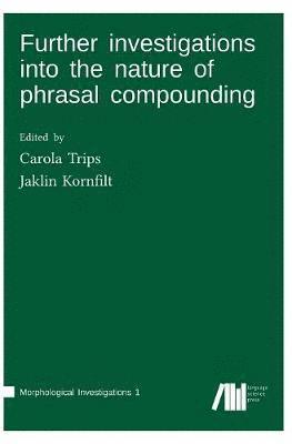 bokomslag Further investigations into the nature of phrasal compounding