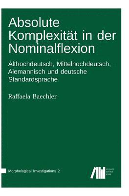 Raffaela Baechler - Absolute Komplexität in der Nominalflexion, Inbunden