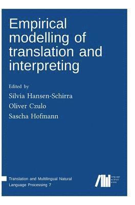 Silvia Hansen-Schirra, Oliver Czulo, Sascha Hofmann - Empirical modelling of translation and interpreting, Inbunden