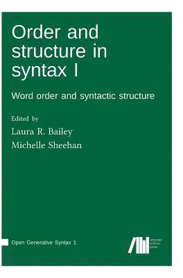 Order and structure in syntax I 1
