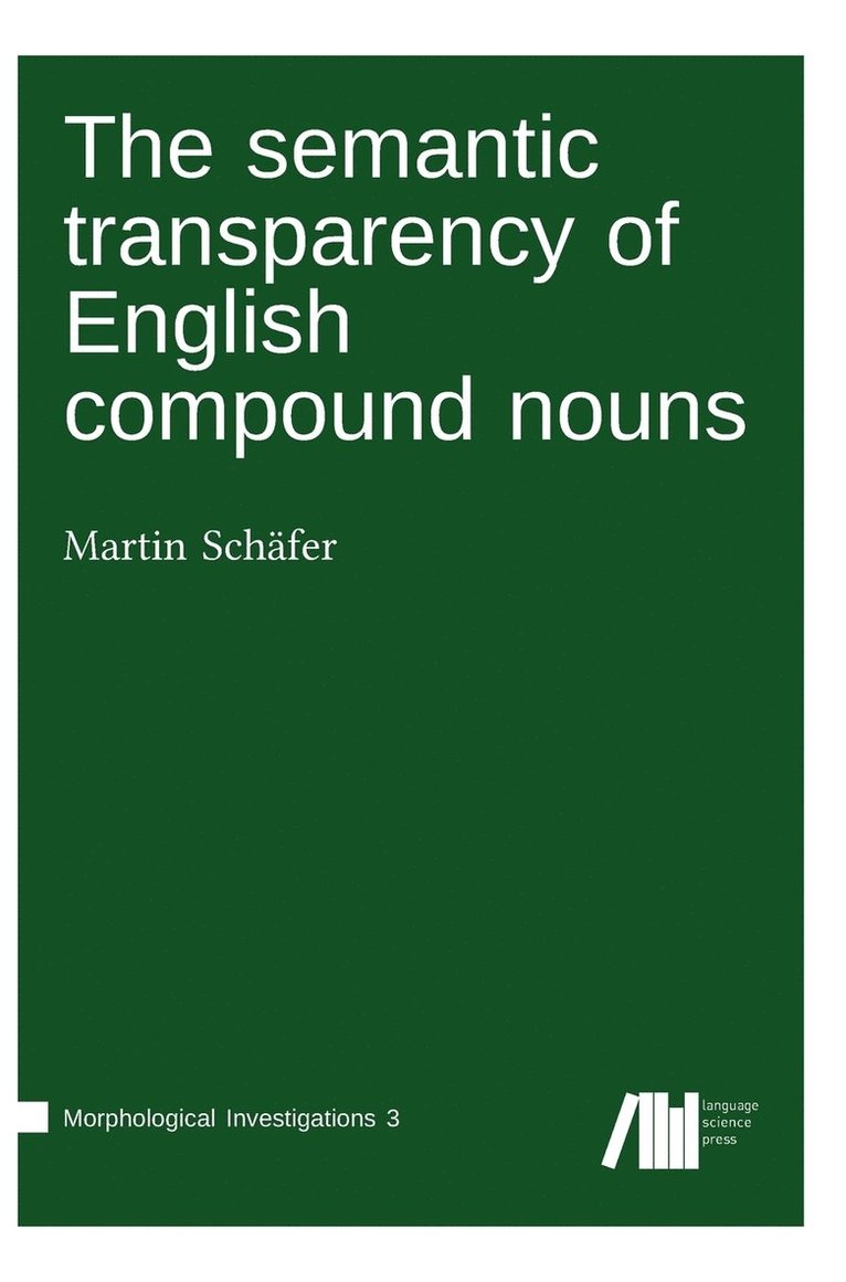 Martin Schäfer - semantic transparency of English compound nouns, Inbunden