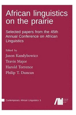 Jason Kandybowicz, Travis Major, Philip T Duncan - African linguistics on the prairie, Inbunden