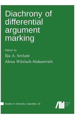 Ilja a Ser\U017eant, Alena Witzlack-Makarevich, Ilja a. Ser\U017eant, Ilja A. Ser\u017Eant, Ilja A. Ser\U017eant - Diachrony of differential argument marking, Inbunden