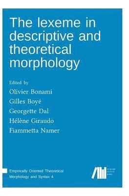 The lexeme in descriptive and theoretical morphology 1