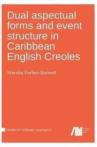 bokomslag Dual aspectual forms and event structure in Caribbean English Creoles