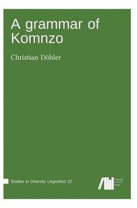 bokomslag A grammar of Komnzo