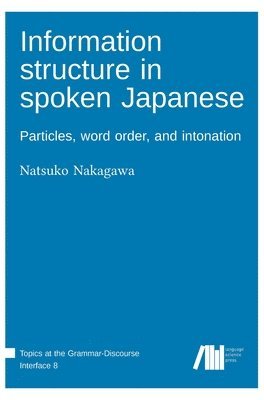 Information structure in spoken Japanese 1