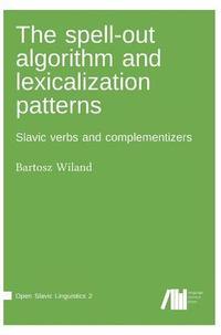 bokomslag The spell-out algorithm and lexicalization patterns