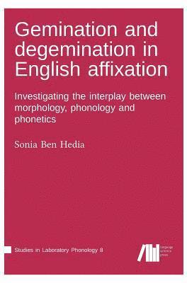 Gemination and degemination in English affixation 1