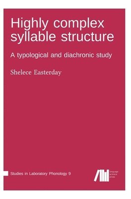 Shelece Easterday - Highly complex syllable structure, Inbunden
