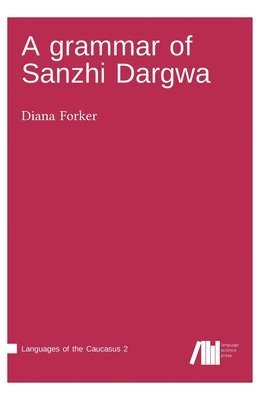 A grammar of Sanzhi Dargwa 1