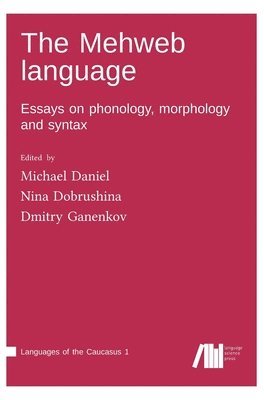 Michael Daniel, Nina Dobrushina, Dmitry Ganenkov - Mehweb language, Inbunden