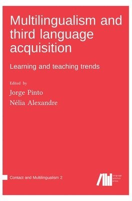 Jorge Pinto, Nélia Alexandre - Multilingualism and third language acquisition, Inbunden