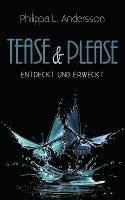 bokomslag Tease & Please - entdeckt und erweckt