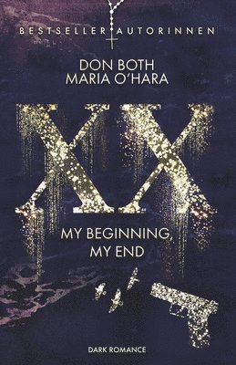 XX - my beginning, my end 1