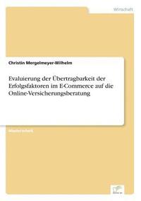 bokomslag Evaluierung der bertragbarkeit der Erfolgsfaktoren im E-Commerce auf die Online-Versicherungsberatung