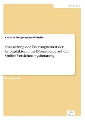 Evaluierung der bertragbarkeit der Erfolgsfaktoren im E-Commerce auf die Online-Versicherungsberatung 1