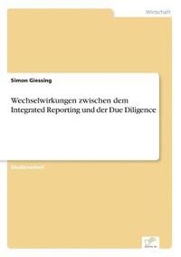 bokomslag Wechselwirkungen zwischen dem Integrated Reporting und der Due Diligence