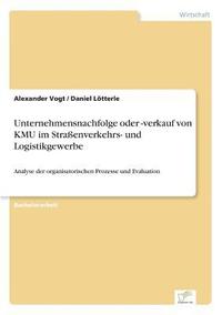 bokomslag Unternehmensnachfolge oder -verkauf von KMU im Straenverkehrs- und Logistikgewerbe