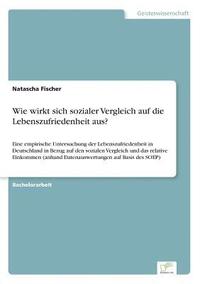 bokomslag Wie wirkt sich sozialer Vergleich auf die Lebenszufriedenheit aus?