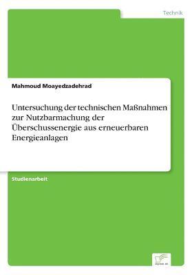 Untersuchung der technischen Manahmen zur Nutzbarmachung der berschussenergie aus erneuerbaren Energieanlagen 1