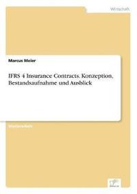 bokomslag IFRS 4 Insurance Contracts. Konzeption, Bestandsaufnahme und Ausblick