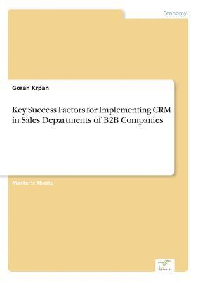 bokomslag Key Success Factors for Implementing CRM in Sales Departments of B2B Companies