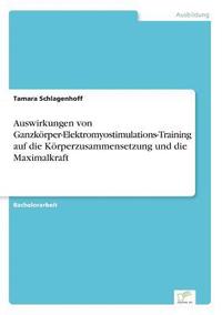 bokomslag Auswirkungen von Ganzkrper-Elektromyostimulations-Training auf die Krperzusammensetzung und die Maximalkraft