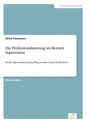 bokomslag Die Professionalisierung im Bereich Supervision