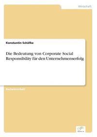 bokomslag Die Bedeutung von Corporate Social Responsibility fr den Unternehmenserfolg