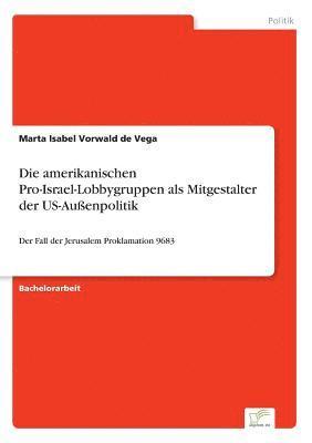 amerikanischen Pro-Israel-Lobbygruppen als Mitgestalter der US-Außenpolitik 1