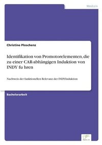 bokomslag Identifikation von Promotorelementen, die zu einer CAR-abhangigen Induktion von INDY fu&#776;hren