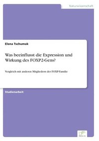 bokomslag Was beeinflusst die Expression und Wirkung des FOXP2-Gens?