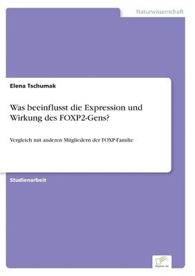 Was beeinflusst die Expression und Wirkung des FOXP2-Gens? 1