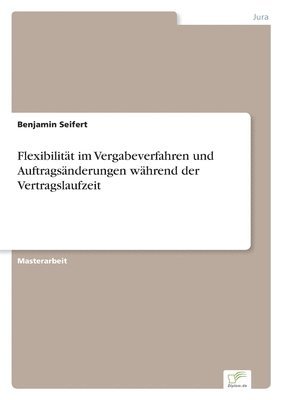 bokomslag Flexibilitat im Vergabeverfahren und Auftragsanderungen wahrend der Vertragslaufzeit