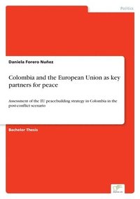 bokomslag Colombia and the European Union as key partners for peace