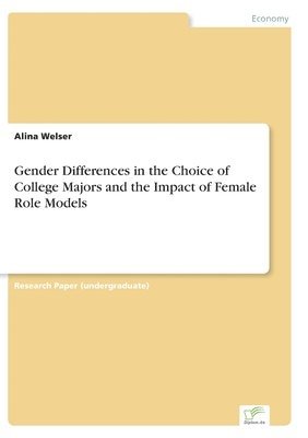 bokomslag Gender Differences in the Choice of College Majors and the Impact of Female Role Models