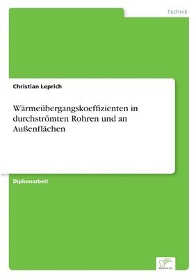 Wrmebergangskoeffizienten in durchstrmten Rohren und an Auenflchen 1