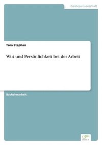bokomslag Wut und Persönlichkeit bei der Arbeit